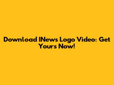 Download INews Logo Video: Get Yours Now!