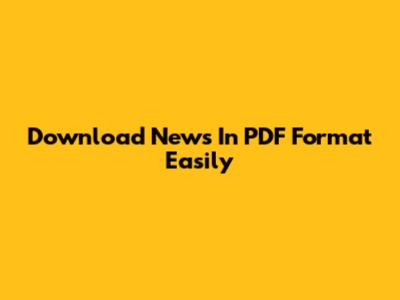 Download News In PDF Format Easily