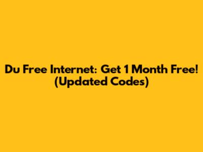 Du Free Internet: Get 1 Month Free! (Updated Codes)