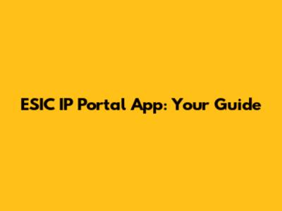 ESIC IP Portal App: Your Guide