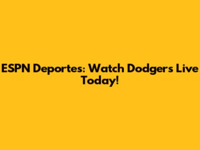 ESPN Deportes: Watch Dodgers Live Today!