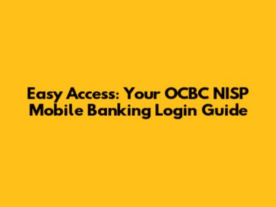 Easy Access: Your OCBC NISP Mobile Banking Login Guide