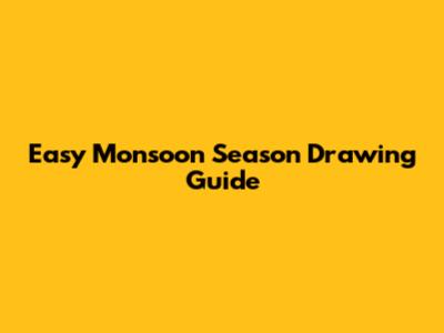 Easy Monsoon Season Drawing Guide