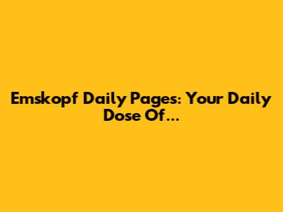 Emskopf Daily Pages: Your Daily Dose Of...