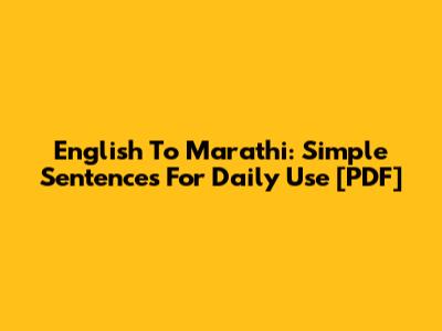 English To Marathi: Simple Sentences For Daily Use [PDF]