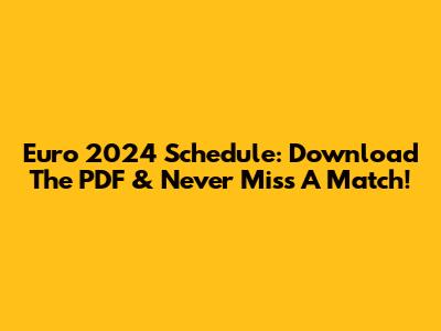 Euro 2024 Schedule: Download The PDF & Never Miss A Match!