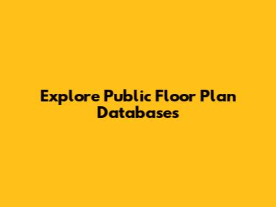 Explore Public Floor Plan Databases