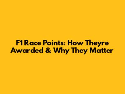 F1 Race Points: How They're Awarded & Why They Matter