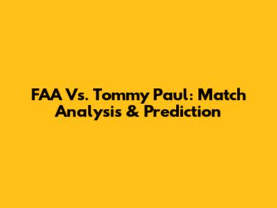 FAA Vs. Tommy Paul: Match Analysis & Prediction