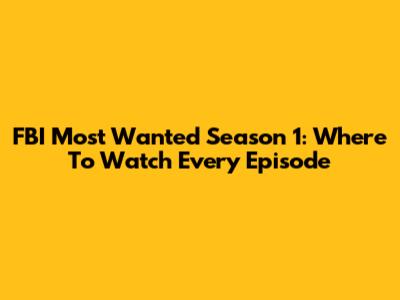FBI Most Wanted Season 1: Where To Watch Every Episode
