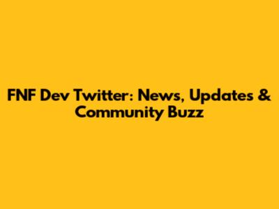 FNF Dev Twitter: News, Updates & Community Buzz