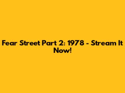 Fear Street Part 2: 1978 - Stream It Now!