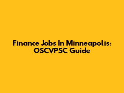 Finance Jobs In Minneapolis: OSCVPSC Guide