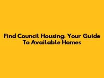 Find Council Housing: Your Guide To Available Homes