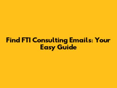 Find FTI Consulting Emails: Your Easy Guide