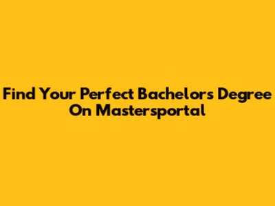 Find Your Perfect Bachelor's Degree On Mastersportal