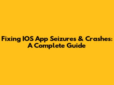 Fixing IOS App Seizures & Crashes: A Complete Guide