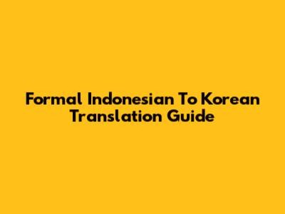 Formal Indonesian To Korean Translation Guide