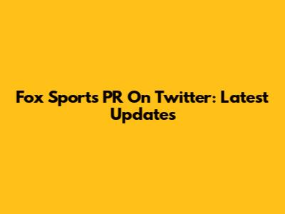 Fox Sports PR On Twitter: Latest Updates