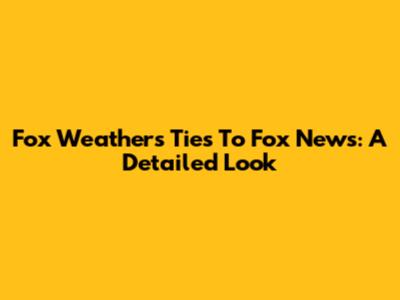 Fox Weather's Ties To Fox News: A Detailed Look