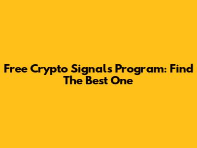 Free Crypto Signals Program: Find The Best One