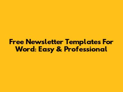 Free Newsletter Templates For Word: Easy & Professional