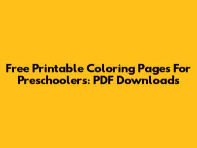 Free Printable Coloring Pages For Preschoolers: PDF Downloads