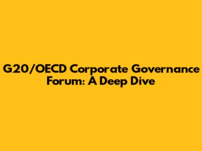 G20/OECD Corporate Governance Forum: A Deep Dive