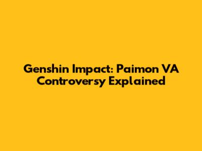 Genshin Impact: Paimon VA Controversy Explained