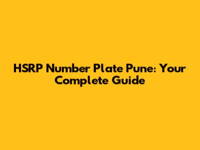 HSRP Number Plate Pune: Your Complete Guide
