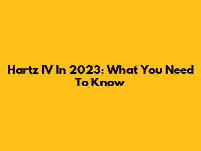Hartz IV In 2023: What You Need To Know
