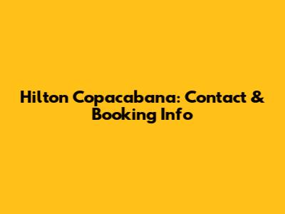 Hilton Copacabana: Contact & Booking Info