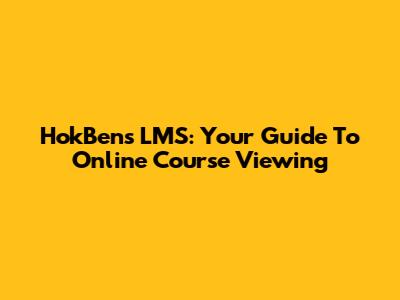 HokBen's LMS: Your Guide To Online Course Viewing