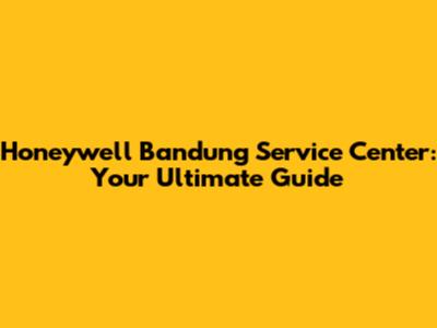 Honeywell Bandung Service Center: Your Ultimate Guide