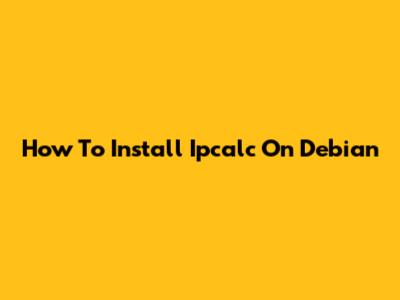 How To Install Ipcalc On Debian