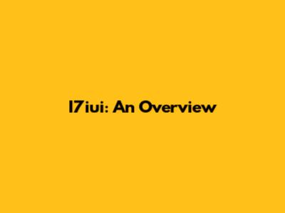 I7iui: An Overview