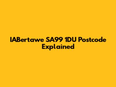 IABertawe SA99 1DU Postcode Explained