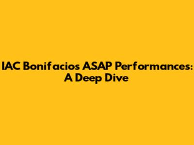 IAC Bonifacio's ASAP Performances: A Deep Dive