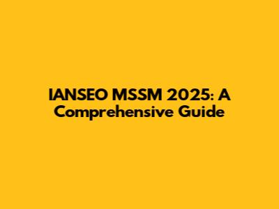IANSEO MSSM 2025: A Comprehensive Guide