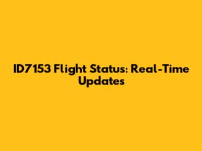 ID7153 Flight Status: Real-Time Updates