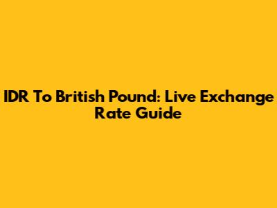 IDR To British Pound: Live Exchange Rate Guide