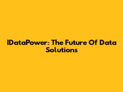 IDataPower: The Future Of Data Solutions