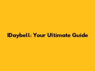 IDaybell: Your Ultimate Guide