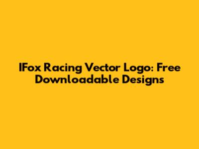 IFox Racing Vector Logo: Free Downloadable Designs