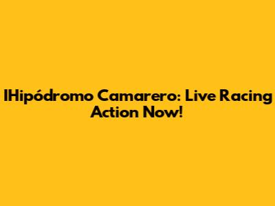 IHipódromo Camarero: Live Racing Action Now!
