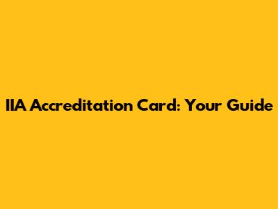 IIA Accreditation Card: Your Guide