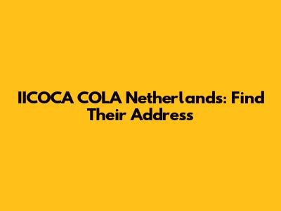 IICOCA COLA Netherlands: Find Their Address