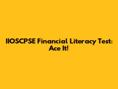 IIOSCPSE Financial Literacy Test: Ace It!