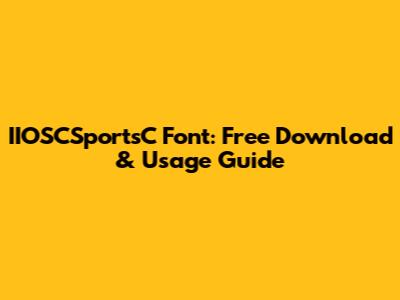 IIOSCSportsC Font: Free Download & Usage Guide