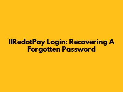 IIRedotPay Login: Recovering A Forgotten Password